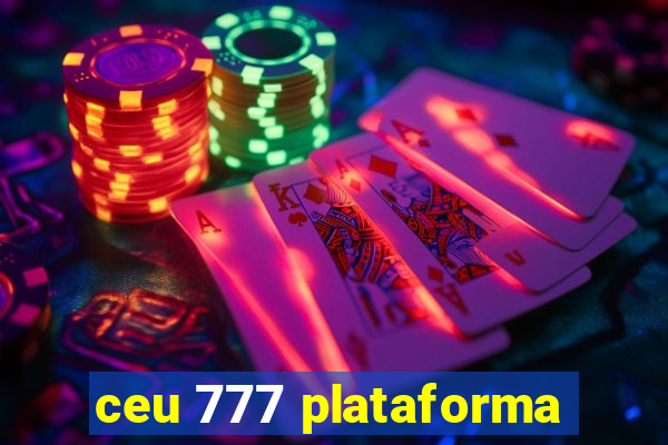 ceu 777 plataforma